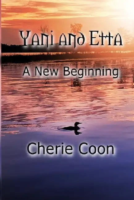 Yani and Etta: A New Beginning by Cherie Coon