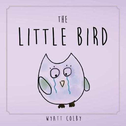The Little Bird by Wyatt Allan Colby