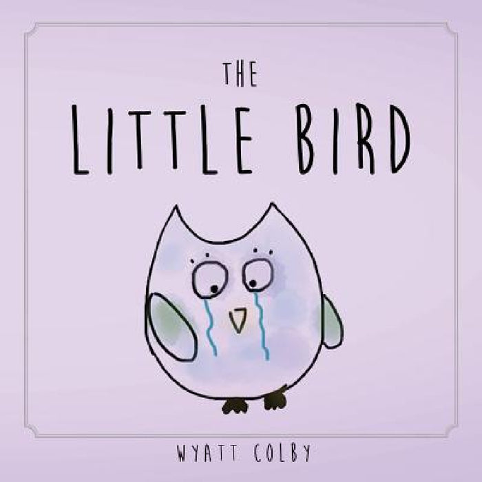 The Little Bird by Wyatt Allan Colby