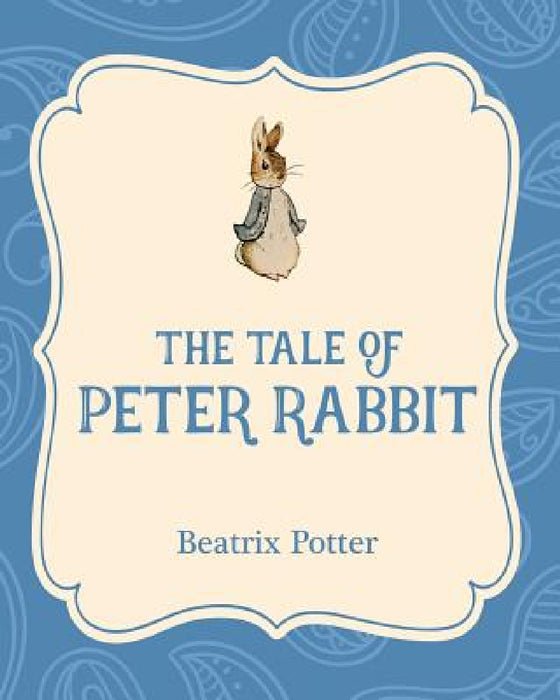 The Tale of Peter Rabbit by Beatrix Potter, Beatrix Potter