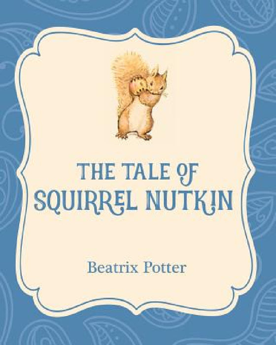 The Tale of Squirrel Nutkin by Beatrix Potter, Beatrix Potter