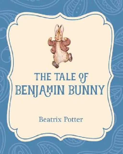 The Tale of Benjamin Bunny by Beatrix Potter
