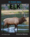 My Favorite Animal: Elk by Victoria Marcos