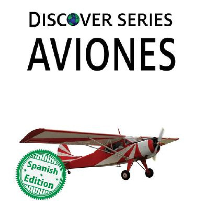 Aviones: Xist Kids Spanish Books by Xist Publishing