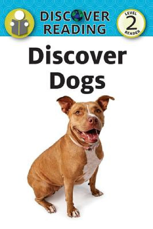 Discover Dogs: Level 2 Reader by Amanda Trane