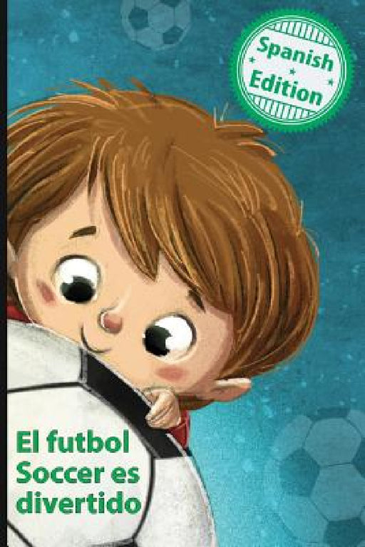 El futbol Soccer es divertido: (Soccer is Fun) by Calee M. Lee, Lenny Sandoval
