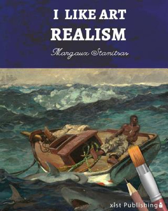 I Like Art: Realism by Margaux Stanitsas