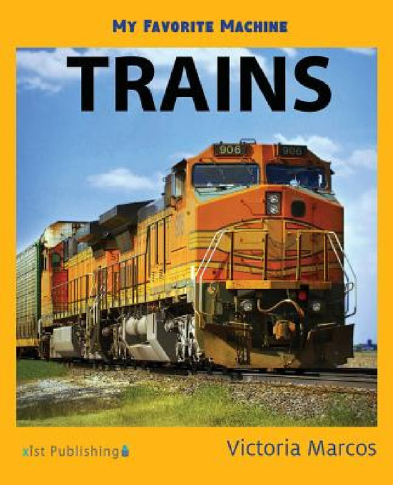 My Favorite Machine: Trains by Victoria Marcos