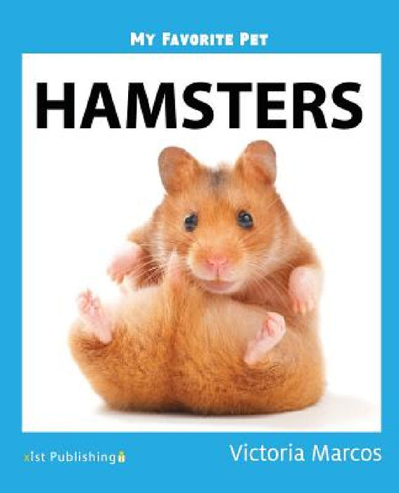 My Favorite Pet: Hamsters by Victoria Marcos