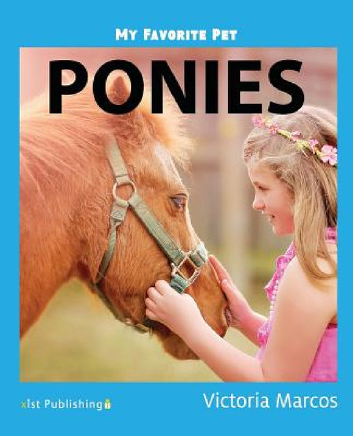 My Favorite Pet: Ponies by Victoria Marcos