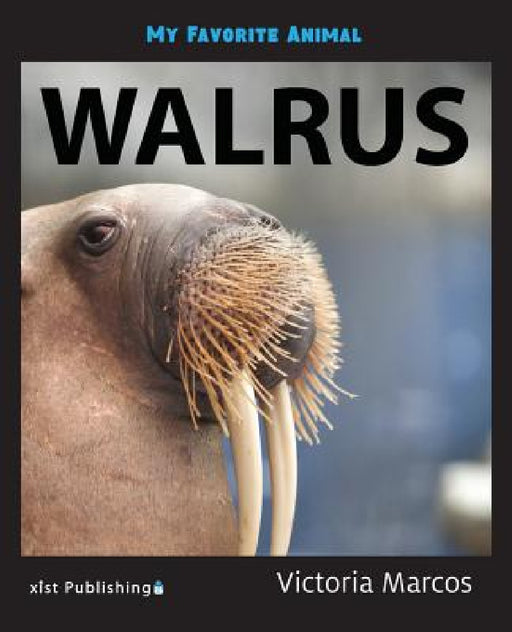 My Favorite Animal: Walrus by Victoria Marcos