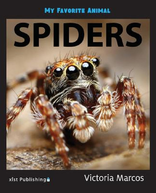 My Favorite Animal: Spiders by Victoria Marcos