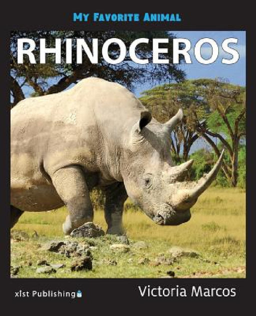 My Favorite Animal: Rhinoceros by Victoria Marcos