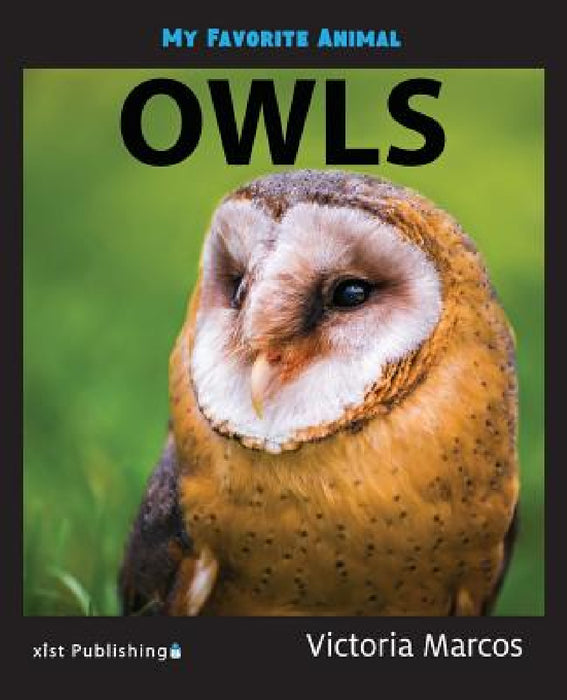 My Favorite Animal: Owls by Victoria Marcos