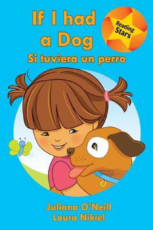If I had a Dog / Si tuviera un perro by Juliana O'Neill, Laura Nikiel