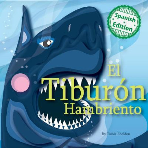 El tiburón hambriento by Tamia Sheldon, Tamia Sheldon