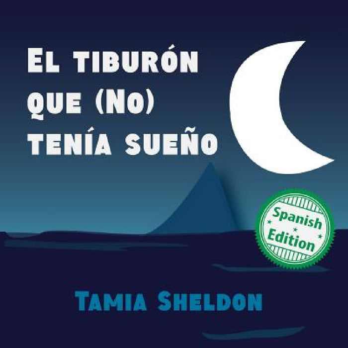 El tiburón que (No) tenía sueño by Tamia Sheldon, Tamia Sheldon