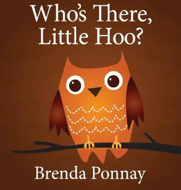 Who's There, Little Hoo? by Brenda Ponnay, Brenda Ponnay