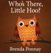 Who's There, Little Hoo? by Brenda Ponnay, Brenda Ponnay