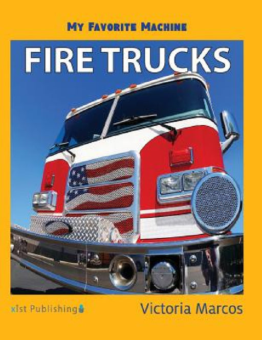 My Favorite Machine: Fire Trucks by Victoria Marcos