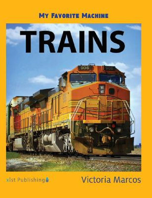 My Favorite Machine: Trains by Victoria Marcos