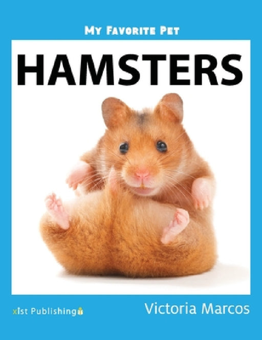 My Favorite Pet: Hamsters by Victoria Marcos