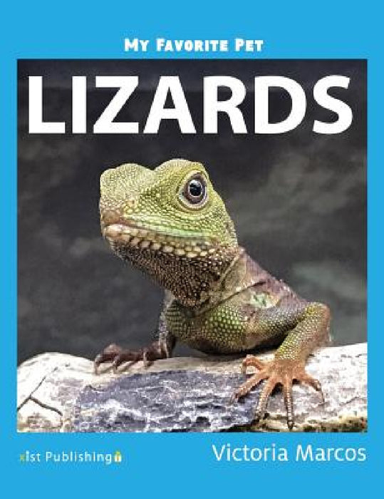 My Favorite Pet: Lizards by Victoria Marcos