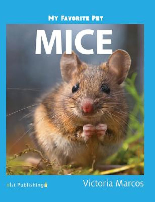 My Favorite Pet: Mice by Victoria Marcos