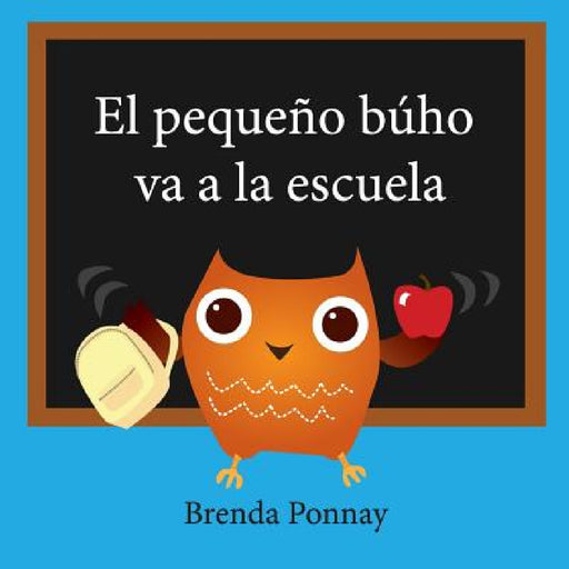 El pequeño búho va a la escuela by Brenda Ponnay, Brenda Ponnay