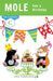 Mole has a Birthday by Xist Publishing