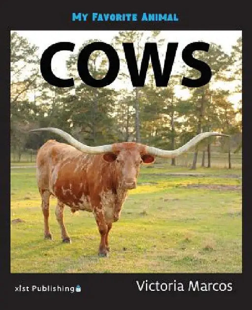 My Favorite Animal: Cows by Victoria Marcos