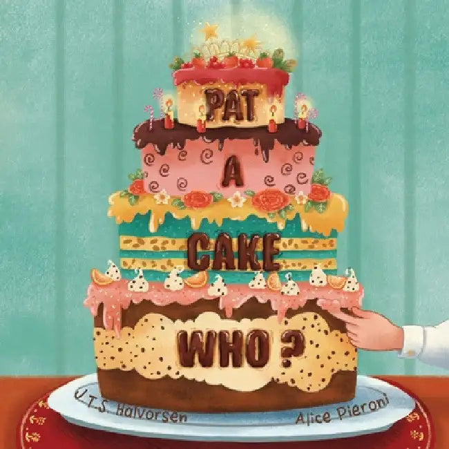 Pat a Cake Who by J. T. S. Halvorsen