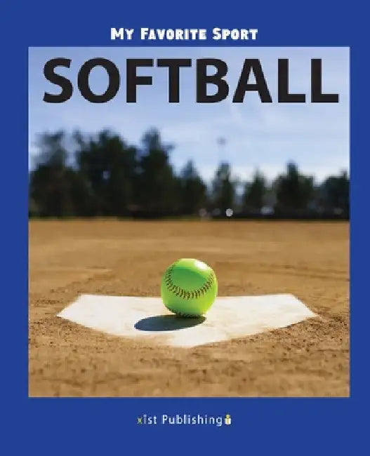 My Favorite Sport: Softball by Nancy Streza