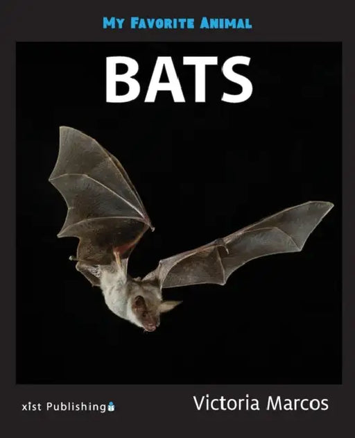 My Favorite Animal: Bats by Victoria Marcos