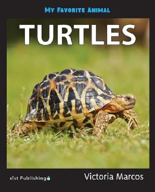 My Favorite Animal: Turtles by Victoria Marcos