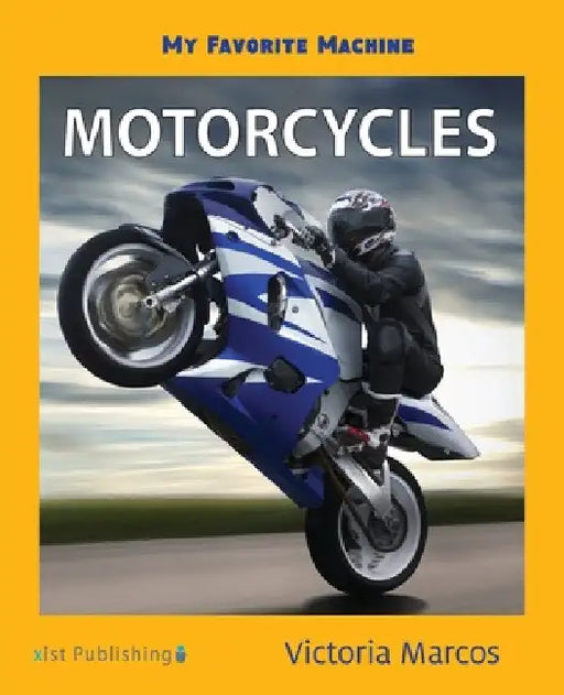 My Favorite Machine: Motorcycles by Victoria Marcos