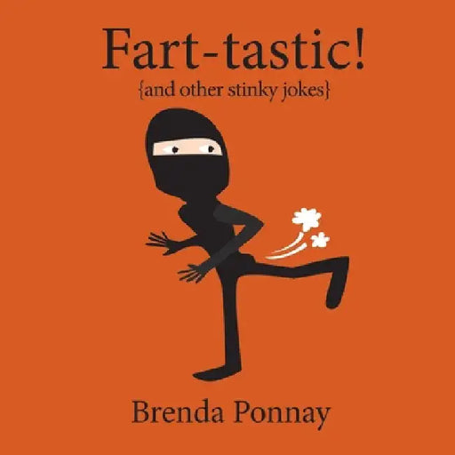 Fart-tastic by Brenda Ponnay