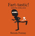 Fart-tastic by Brenda Ponnay