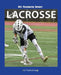 My Favorite Sport: Lacrosse by Nancy Streza