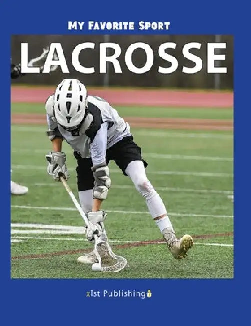 My Favorite Sport: Lacrosse by Nancy Streza