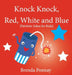 Knock Knock, Red, White, and Blue! by Brenda Ponnay
