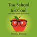 Too School for Cool by Brenda Ponnay