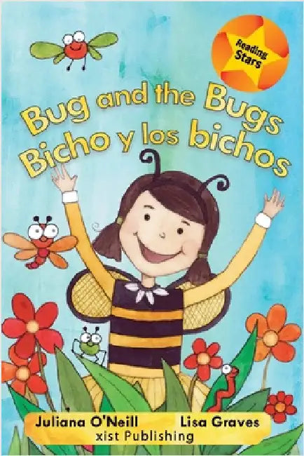 Bug and the Bugs / Bicho y los bichos by O'Neill, Juliana