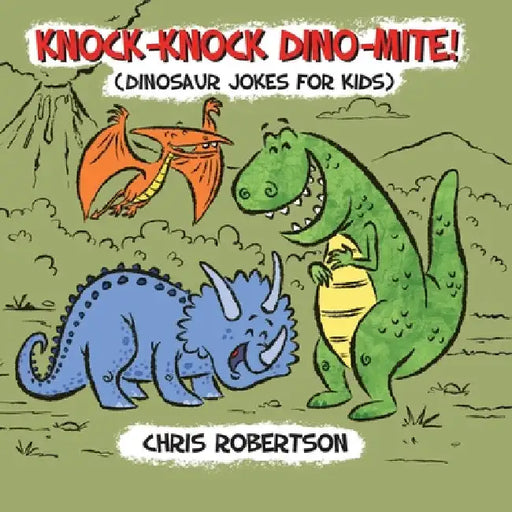Knock Knock, Dino-mite! by Stephanie Rodriguez
