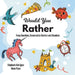 Would You Rather by Stephanie Rodriguez