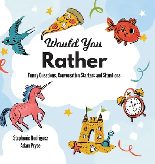 Would You Rather by Stephanie Rodriguez