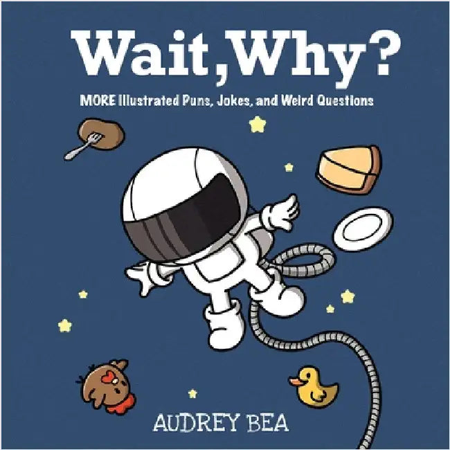 Wait, Why? by Bea, Audrey