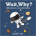 Wait, Why? by Bea, Audrey