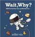 Wait, Why? by Bea, Audrey