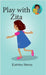 Play with Zita by Streza, Katrina